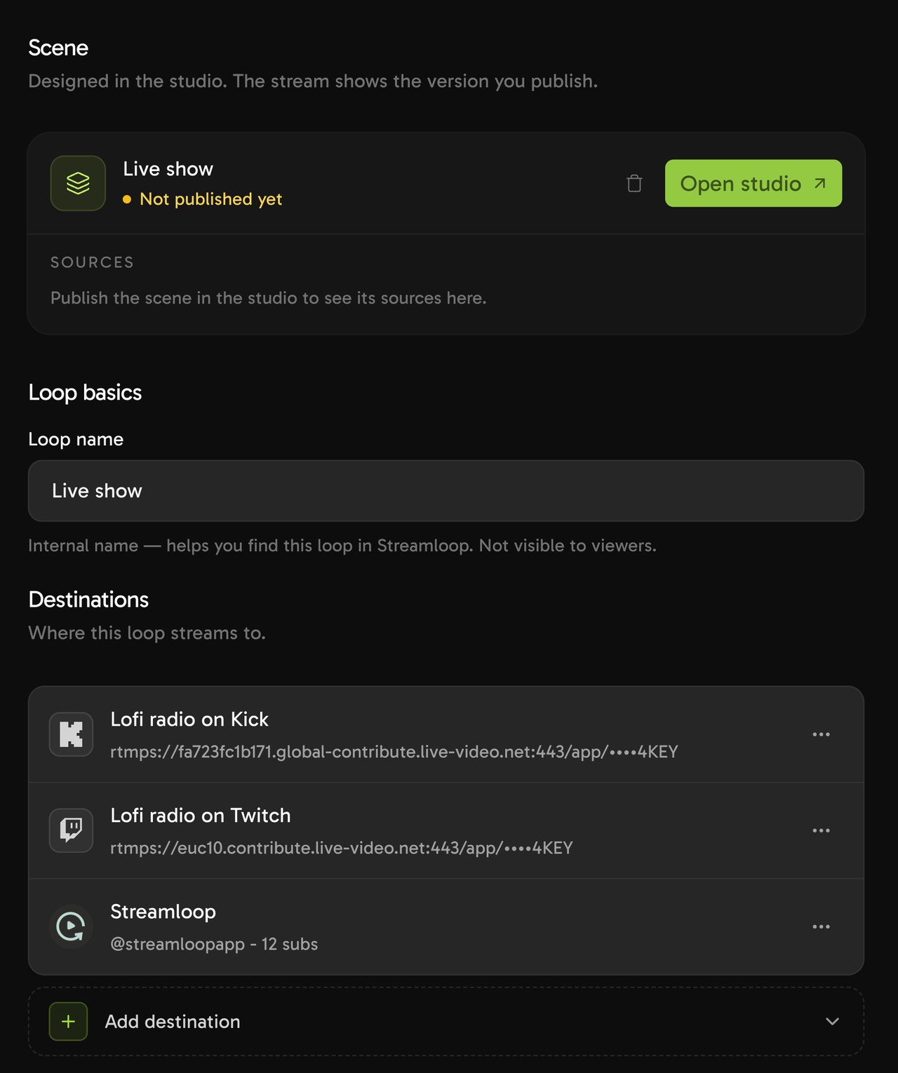 A loop that uses the Live show scene, which is not published yet. The Destinations list has Kick, Twitch and Streamloop (@streamloopapp, 12 subs). Stream keys are masked.