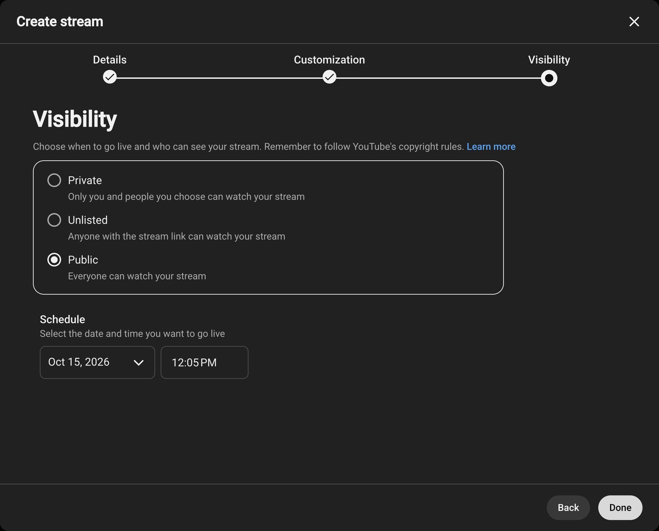 The Visibility step of the YouTube Create stream dialog. It shows Private, Unlisted and Public, a Schedule date and time, and the Done button.
